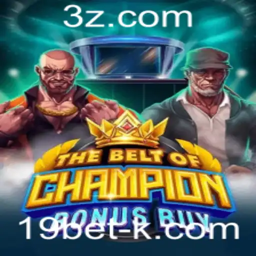 Descubra o Fascinante Mundo de TheBeltOfChampionBonusBuy com 19bet